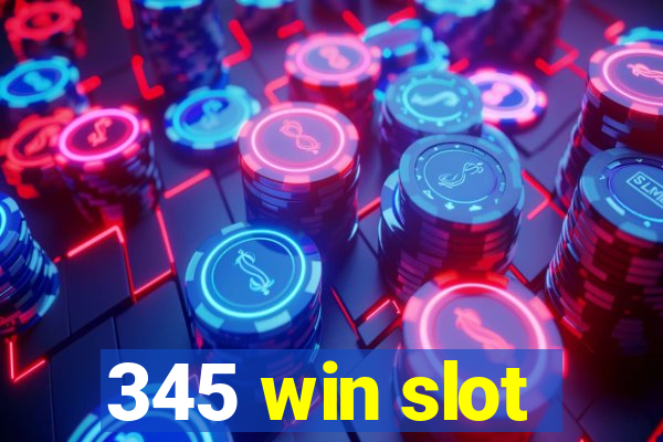 345 win slot